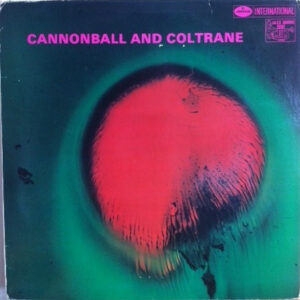 Cannonball Adderley & John Coltrane <br> Cannonball And Coltrane