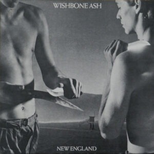 Wishbone Ash <br> New England
