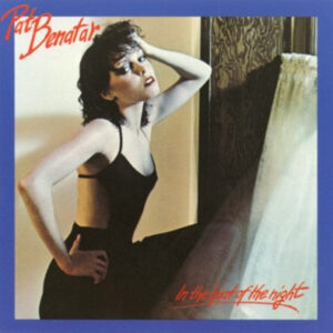 Pat Benatar <br> In The Heat Of The Night
