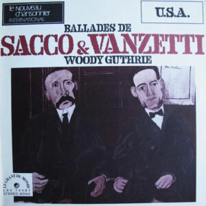 Woody Guthrie <br> Ballades De Sacco & Vanzetti
