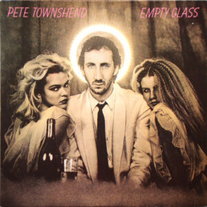 Pete Townshend <br> Empty Glass