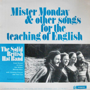 The Solid British Hat Band With Vincenzo Crucioli And Terry Cox <br> Mister Monday & Other Songs For The Teaching Of English
