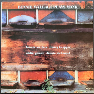 Bennie Wallace, Jimmy Knepper, Eddie Gomez, Dannie Richmond <br> Bennie Wallace Plays Monk