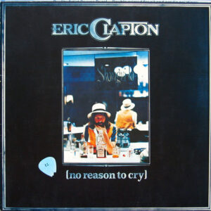 Eric Clapton <br> No Reason To Cry