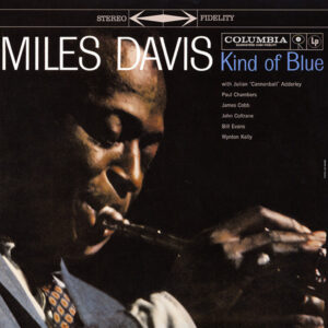 Miles Davis <br> Kind Of Blue