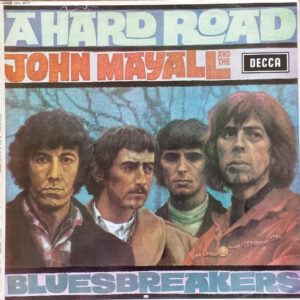 John Mayall And The Bluesbreakers* <br> A Hard Road