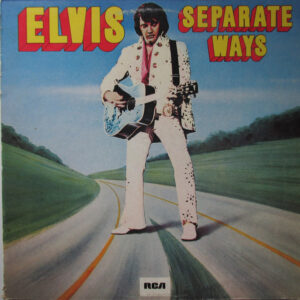 Elvis* <br> Separate Ways