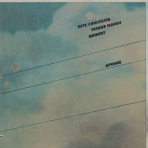 Pete Christlieb / Warne Marsh Quintet <br> Apogee