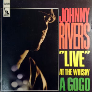 Johnny Rivers <br> Live At The Whisky A Go-Go