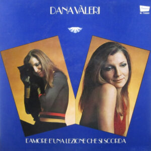 Dana Vàleri* <br> L'Amore E' Una Lezione Che Si Scorda