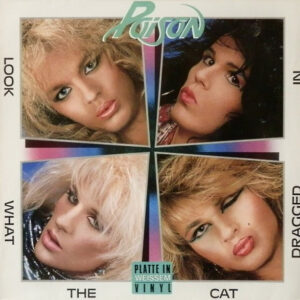 Poison (3) <br> Look What The Cat Dragged In
