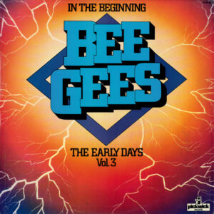 Bee Gees <br> In The Beginning - The Early Days Vol. 3