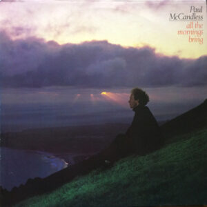 Paul McCandless <br> All The Mornings Bring