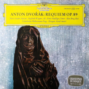 Anton Dvořák* - Maria Stader ‧ Sieglinde Wagner ‧ Ernst Haefliger ‧ Kim Borg ‧ Tschechische Philharmonie Prag* ‧ Dirigent: Karel Ančerl <br> Requiem Op. 89