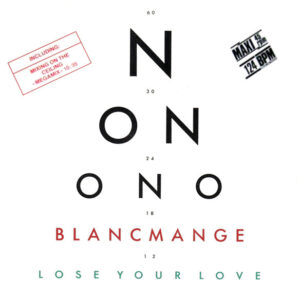 Blancmange <br> Lose Your Love