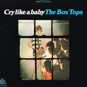The Box Tops* <br> Cry Like A Baby