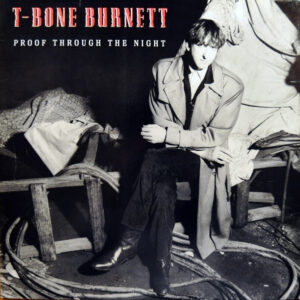 T-Bone Burnett - Proof Through The Night