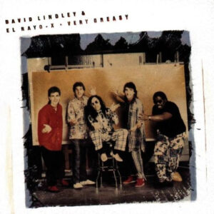 David Lindley And El Rayo-X <br> Very Greasy