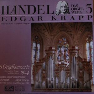 Händel* - Edgar Krapp, Radio-Sinfonieorchester Stuttgart <br> 6 Orgelkonzerte Op. 4 (Das Orgel Werk 3)