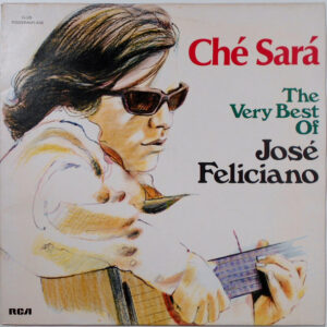 José Feliciano <br> Ché Sará - The Very Best Of José Feliciano