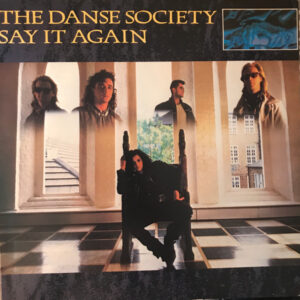 The Danse Society <br> Say It Again
