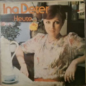 Ina Deter <br> Heute...