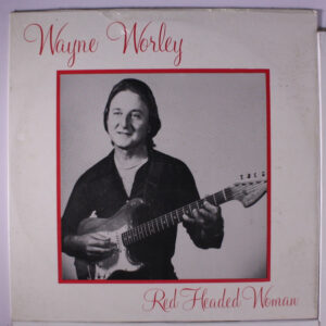 Wayne Worley And The Worley Birds* - Red Headed Woman