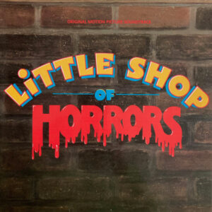 Alan Menken & Howard Ashman <br> Little Shop Of Horrors - Original Motion Picture Soundtrack