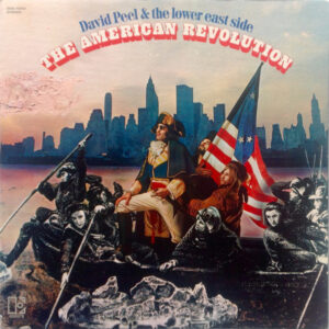 David Peel & The Lower East Side <br> The American Revolution
