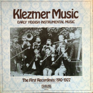 Various <br> Klezmer Music Early Yiddish Instrumental Music The First Recordings: 1910-1927 From The Collection Of Dr. Martin Schwarz