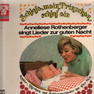 Anneliese Rothenberger <br> Schlafe, Mein Prinzchen Schlaf Ein