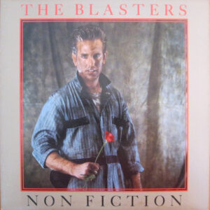 The Blasters <br> Non Fiction