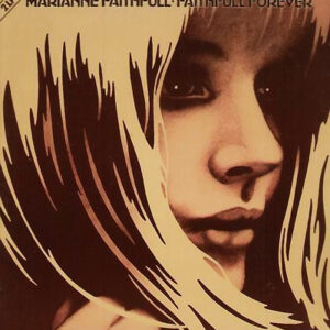 Marianne Faithfull <br> Faithfull Forever