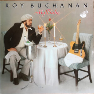 Roy Buchanan <br> My Babe