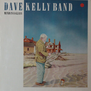 The Dave Kelly Band <br> Mind In A Glass