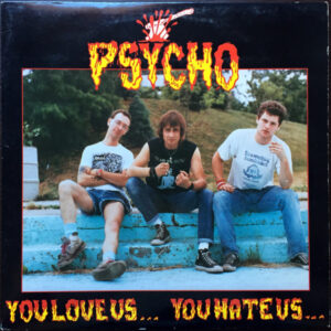 Psycho (10) <br> You Love Us... You Hate Us...
