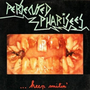 Persecuted Pharisees <br> ... Keep Smilin'