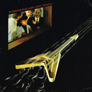 Wishbone Ash <br> Just Testing