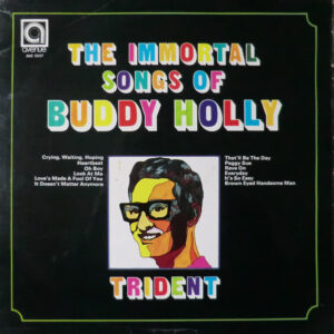 Trident (12) <br> The Immortal Songs Of Buddy Holly