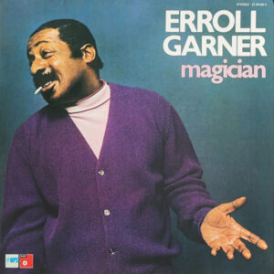 Erroll Garner <br> Magician