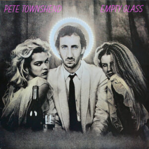 Pete Townshend <br> Empty Glass