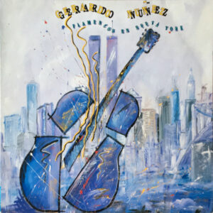 Gerardo Nuñez <br> Flamencos En Nueva York