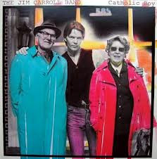 The Jim Carroll Band <br> Catholic Boy