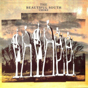 The Beautiful South <br> Choke