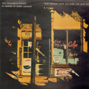 Paul Williams & Friends* <br> In Memory Of Robert Johnson