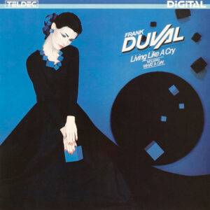 Frank Duval <br> Living Like A Cry