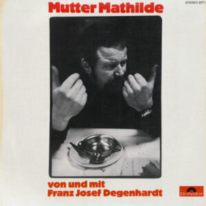 Franz Josef Degenhardt <br> Mutter Mathilde