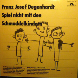Franz Josef Degenhardt <br> Spiel Nicht Mit Den Schmuddelkindern