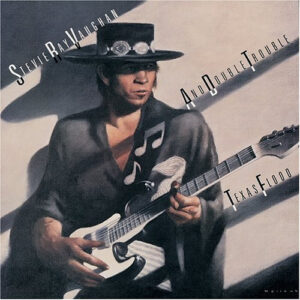 Stevie Ray Vaughan And Double Trouble* <br> Texas Flood
