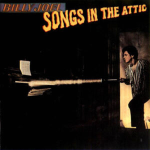 Billy Joel <br> Songs In The Attic